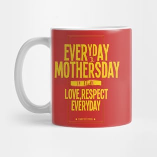 EVERYDAY IS THE MOTHERSDAY Mug